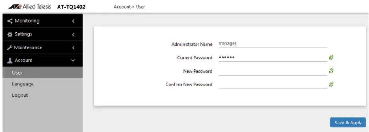 Allied Telesis AT-TQ1402 Account > User Monitoring Settings Maintenance Account User Language Logout Administrator Name manager Current Password ****** New Password ____ Confirm New Password ____ Save & Apply
