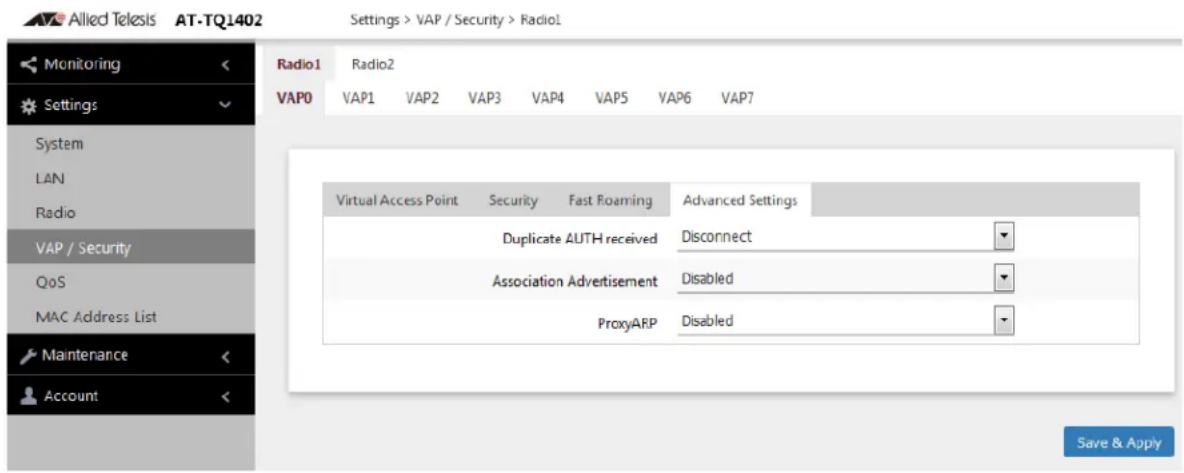 Allied Telesis AT-TQ1402 Settings > VAP / Security > Radio1 Monitoring Settings System LAN Radio VAP / Security QoS MAC Address List Maintenance Account Radio1 Radio2 VAP0 VAP1 VAP2 VAP3 VAP4 VAP5 VAP6 VAP7 Virtual Access Point Security Fast Roaming Advanced Settings Duplicate AUTH received Disconnect Association Advertisement Disabled ProxyARP Disabled Save & Apply