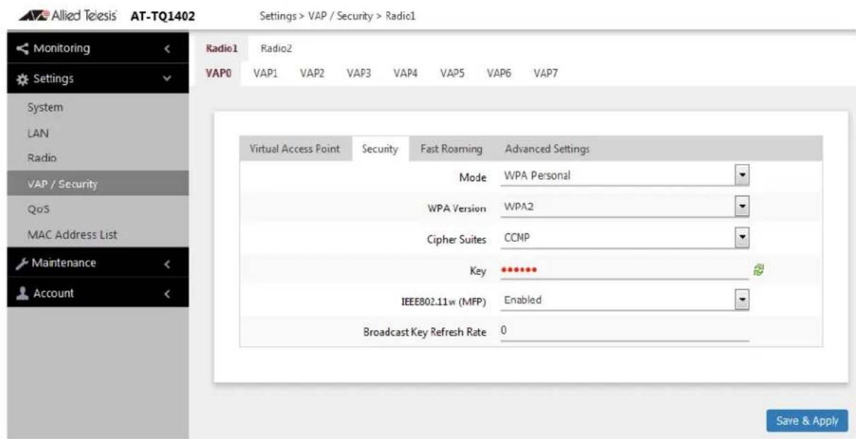 Allied Telesis AT-TQ1402 Settings > VAP / Security > Radio1 Monitoring Radio1 Radio2 VAP0 VAP1 VAP2 VAP3 VAP4 VAP5 VAP6 VAP7 System LAN Radio VAP / Security QoS MAC Address List Maintenance Account Virtual Access Point Security Fast Roaming Advanced Settings Mode WPA Personal WPA Version WPA2 Cipher Suites CCMP Key ********* IEEE802.11w (MFP) Enabled Broadcast Key Refresh Rate 0 Save & Apply