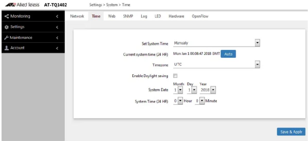 Allied Telesis AT-TQ1402 Settings > System > Time Monitoring Settings Maintenance Account Network Time Web SNMP Log LED Hardware OpenFlow Set System Time Manually Current system time (24 HR) Mon Jan 1 00:08:47 2018 GMT Auto Timezone UTC Enable Daylight saving System Date Month Day Year 1 1 2018 System Time (24 HR) 0 Hour 0 Minute Save & Apply