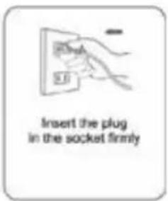 Insert the plug in the socket firmly