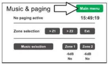 Music & paging No paging active 15:49:19 Main menu Zone selection > Z1 > Z2 Ext. Music selection Zone 1 Zone 2 -6dB -6dB No No