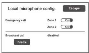 Local microphone config. Escape Emergency call Zone 1 On Zone 2 On Broadcast call disabled Enable