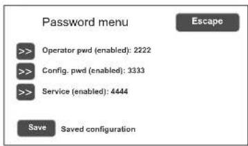 Password menu >> Operator pwd (enabled): 2222 >> Config. pwd (enabled): 3333 >> Service (enabled): 4444 Save Saved configuration Escape