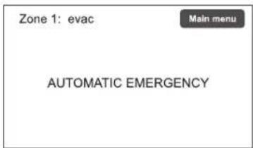 Zone 1: evac Main menu AUTOMATIC EMERGENCY