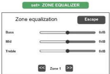 set> ZONE EQUALIZER Zone equalization Escape Bass 0dB Mid 0dB Treble 0dB << Zone 1 >>