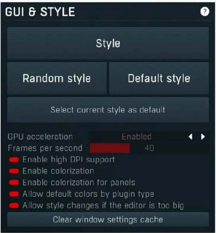 GUI & STYLE Style Random style Default style Select current style as default GPU acceleration Enabled Frames per second 40 Enable high DPI support Enable colorization Enable colorization for panels Allow default colors by plugin type Allow style changes if the editor is too big Clear window settings cache
