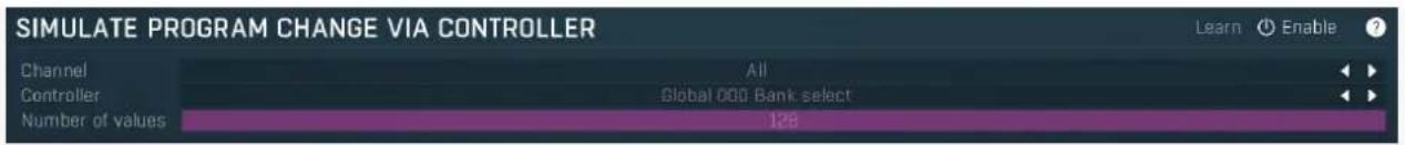 SIMULATE PROGRAM CHANGE VIA CONTROLLER Channel All Controller Global 000 Bank select Number of values 128 Learn Enable