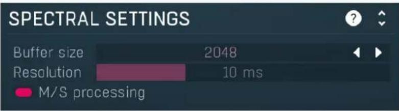SPECTRAL SETTINGS Buffer size 2048 Resolution 10 ms M/S processing