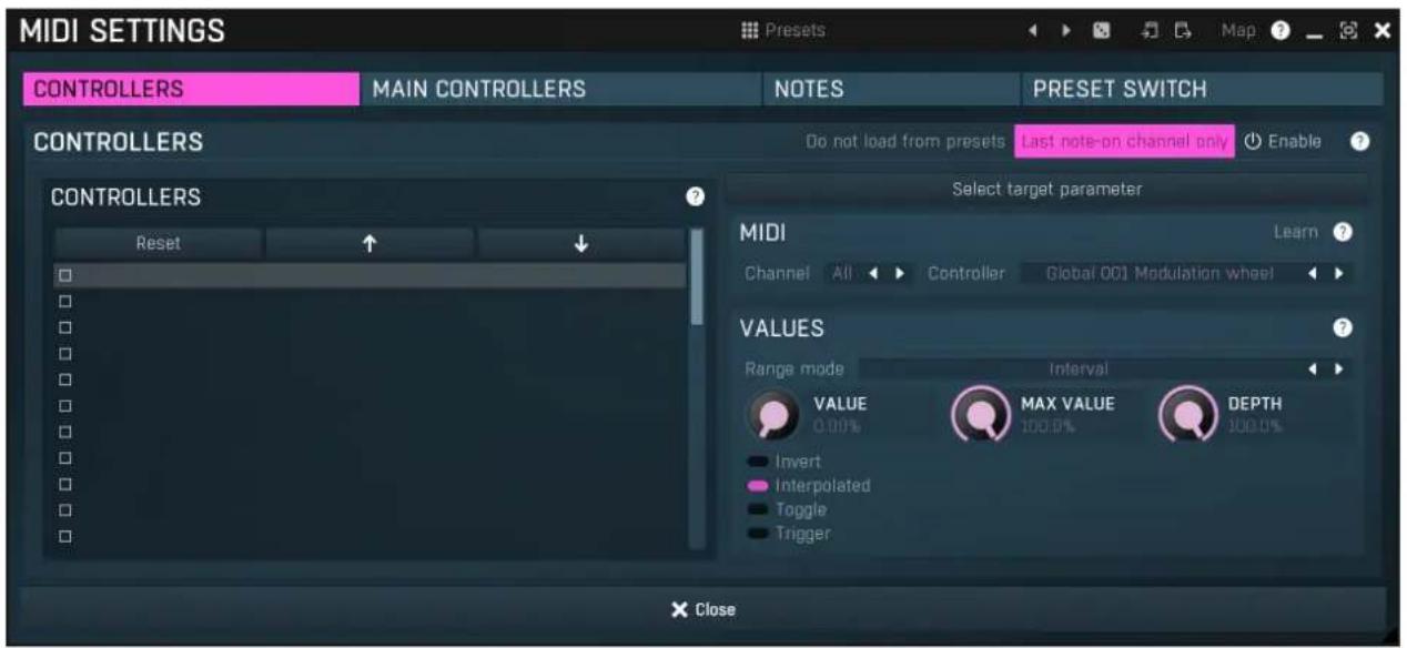 MIDI SETTINGS CONTROLLERS MAIN CONTROLLERS NOTES PRESET SWITCH CONTROLLERS Do not load from presets Last note-on channel only Enable ? CONTROLLERS Select target parameter MIDI Learn ? Channel All Controller Global 001 Modulation wheel VALUES Range mode Interval VALUE MAX VALUE DEPTH 0.00% 100.0% Invert Interpolated Toggle Trigger X Close