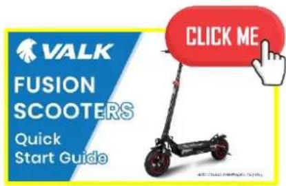 VALK FUSION SCOOTERS Quick Start Guide CLICK ME