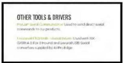 OTHER TOOLS & DRIVERS ProLand Serial Comm./Inciner Used to send direct serial comrades to our products. Unboxed FT13 Unit-Serial Driver: Used with SFX- G/SXNA B For B/Hound and several USB Serial convertors supplied by AVPro Edge