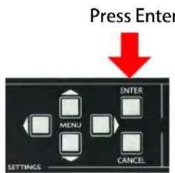 Press Enter ENTER MENU CANCEL SETTINGS