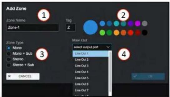 Add Zone Zone Name Zone-1 Tag Z Zone Type Mono Mono + Sub Stereo Stereo + Sub * CANCEL Main Out select output port Line Out 1 Line Out 2 Line Out 3 Line Out 4 Line Out 5 Line Out 6 Line Out 7 OK