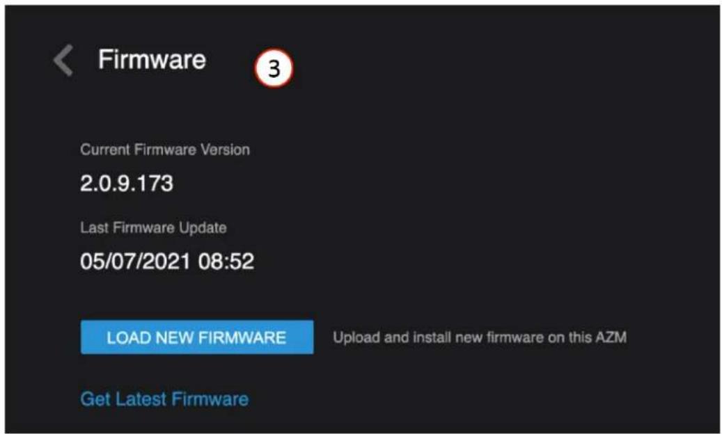 Firmware Current Firmware Version 2.0.9.173 Last Firmware Update 05/07/2021 08:52 LOAD NEW FIRMWARE Upload and install new firmware on this AZM Get Latest Firmware