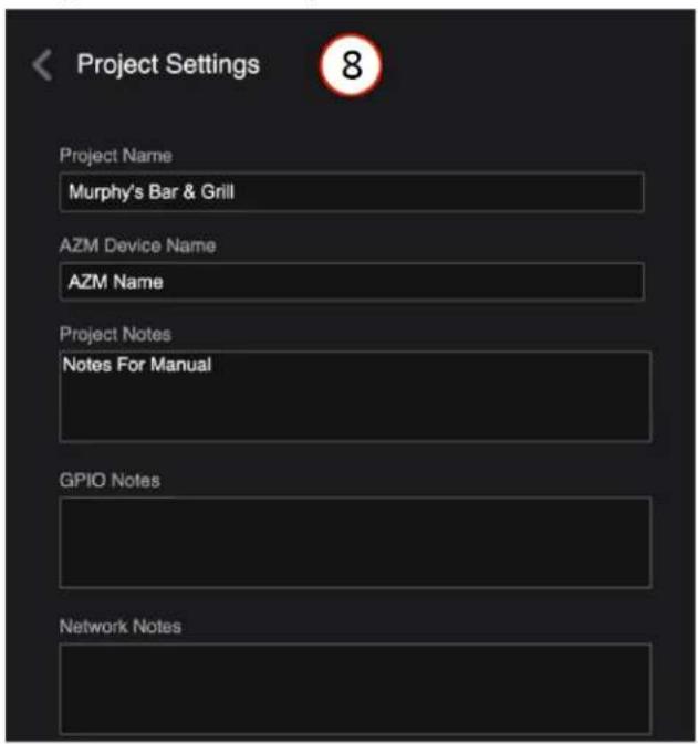 Project Settings 8 Project Name Murphy's Bar & Grill AZM Device Name AZM Name Project Notes Notes For Manual GPIO Notes Network Notes