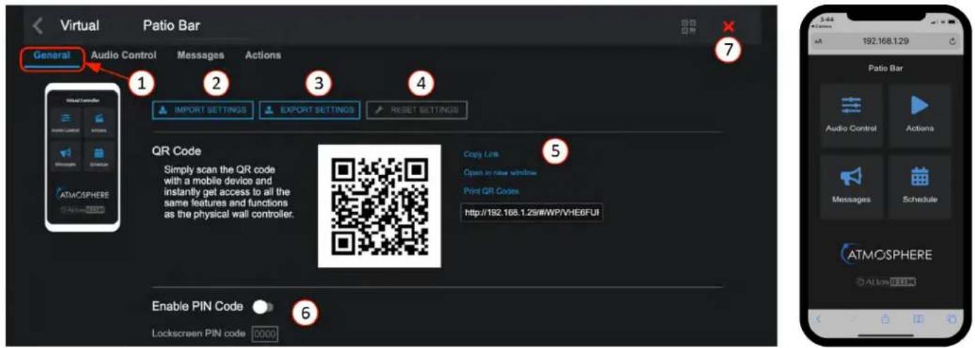 Virtual Patio Bar General Audio Control Messages Actions 1 2 3 4 IMPORT SETTINGS EXPORT SETTINGS RESET SETTINGS QR Code Simply scan the QR code with a mobile device and instantly get access to all the same features and functions as the physical wall controller. Copy Link Open in new window Print QR Codes http://192.168.1.29/#/WP/VHE6FUI Enable PIN Code Lockscreen PIN code 0000 7 5 6 3.44 192.168.1.29 Patio Bar Audio Control Actions Messages Schedule ATMOSPHERE ALWIS
