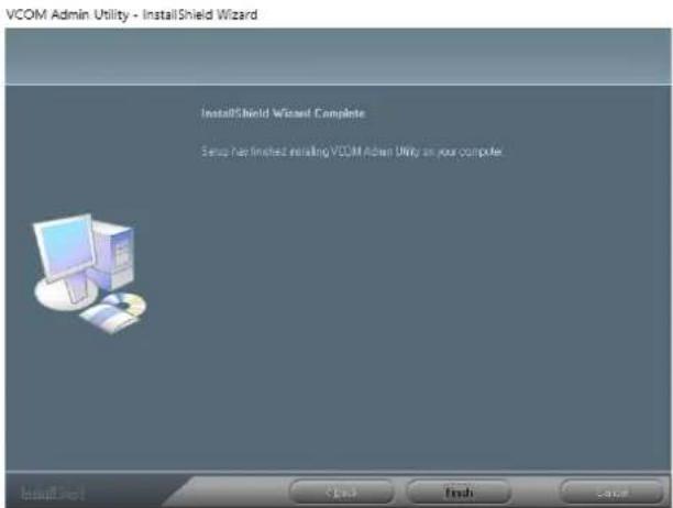 VCOM Admin Utility - InstallShield Wizard InstallShield Wizard Complete Setup has limited installing VCOM Admin Utility on your computer.