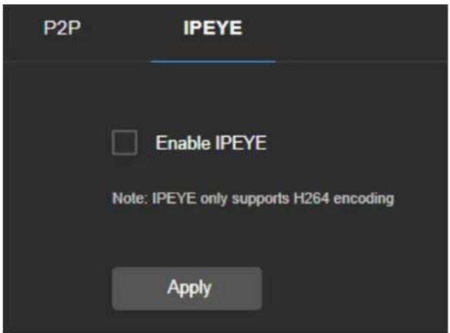 P2P IPEYE Enable IPEYE Note: IPEYE only supports H264 encoding Apply