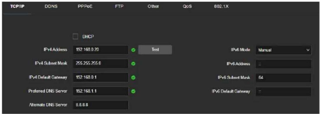 TCP/IP DDNS PPPoE FTP Other QoS 802.1X DHCP IPv4 Address 192.168.0.20 Test IPv6 Mode Manual IPv4 Subnet Mask 255.255.255.0 IPv6 Address IPv4 Default Gateway 192.168.0.1 IPv6 Subnet Mask 64 Preferred DNS Server 192.168.1.1 IPv6 Default Gateway Alternate DNS Server 8.8.8.8