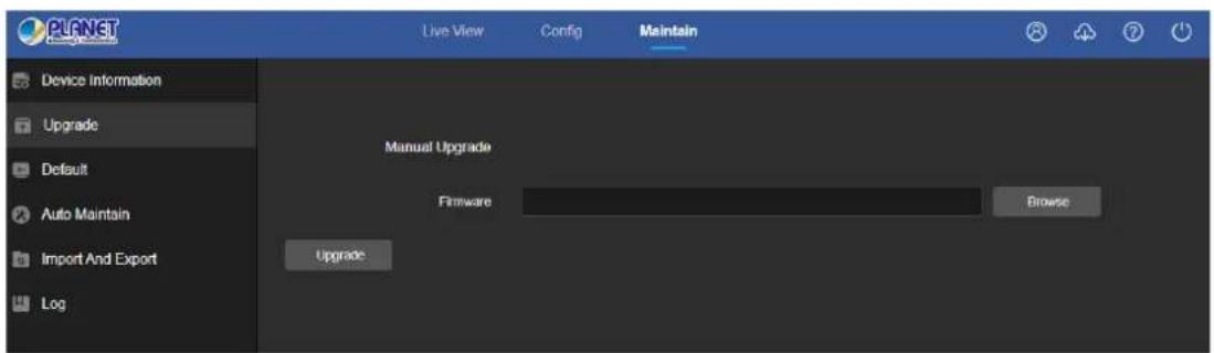 PLANET Live View Config Maintain Device Information Upgrade Default Auto Maintain Import And Export Log Manual Upgrade Firmware Browse Upgrade