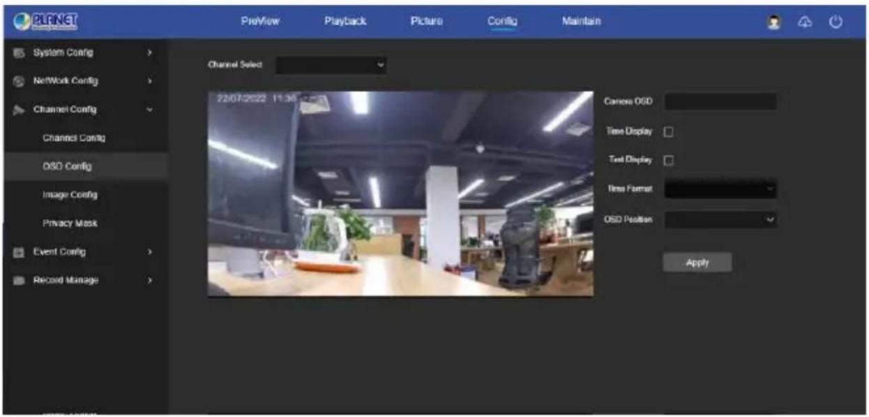 PLNET System Config NetWork Config Channel Config Channel Config OSD Config Image Config Privacy Mask Event Config Record Manage PreView Playback Picture Config Maintain Channel Select 22/07/2022 11:30 12:47 Camera OSD Time Display Text Display Time Format OSD Position Apply