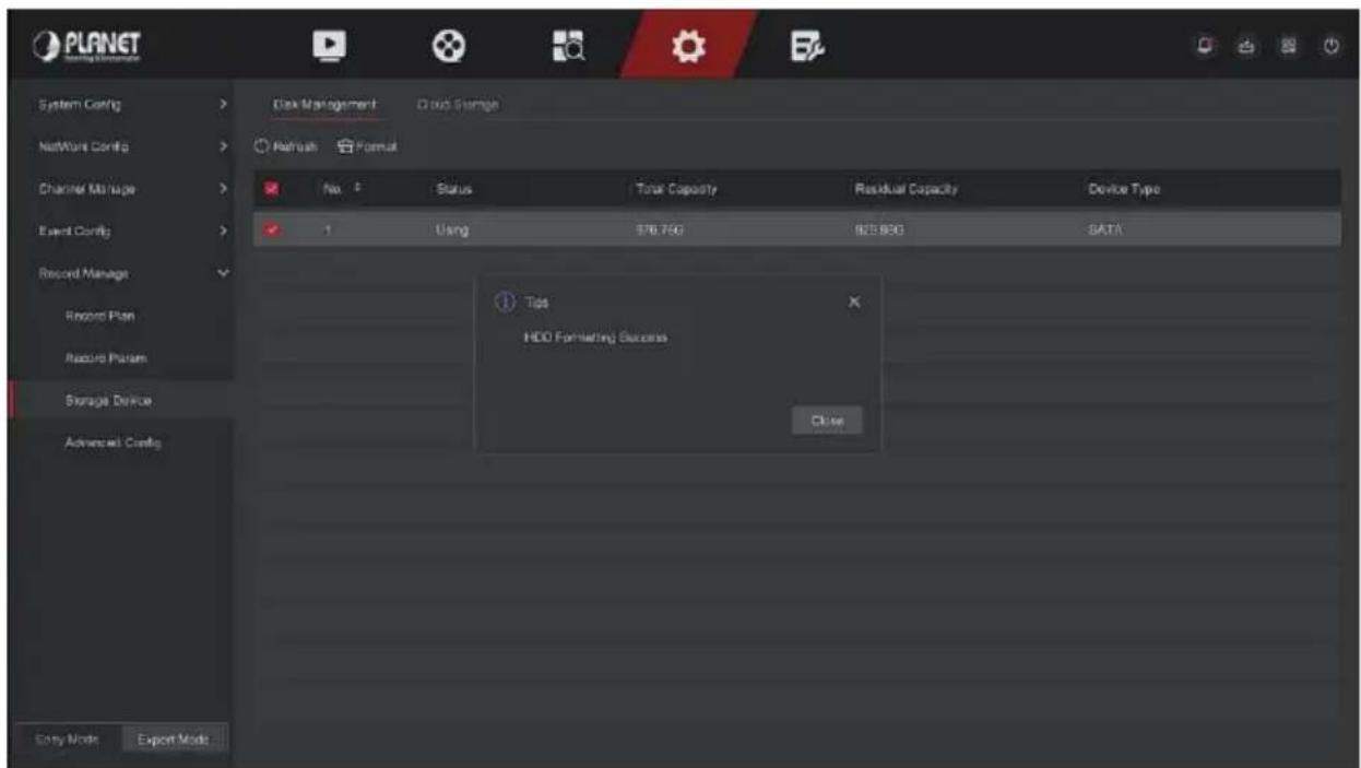 PLANET System Config NetWare Config Channel Manage Event Config Record Manage Record Plan Record Param Storage Device Advanced Config Disk Management Refresh Format No. Status Total Capacity Residual Capacity Device Type 1 Using 76,75023,800 DATA TaaS HDD Formatting Success Close Entry Mode Export Mode