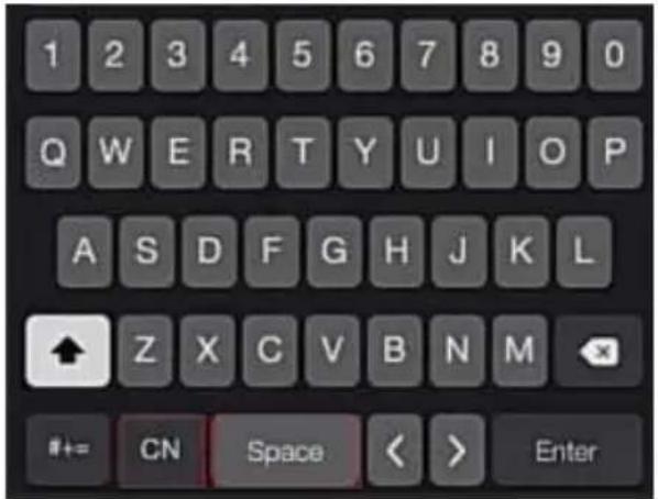 1 2 3 4 5 6 7 8 9 0 Q W E R T Y U I O P A S D F G H J K L ↑ Z X C V B N M #+= CN Space < > Enter