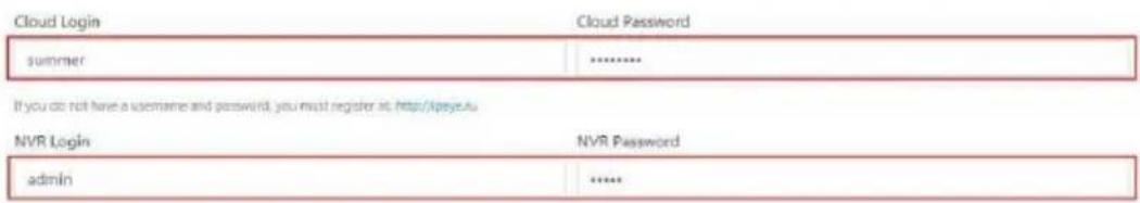 Cloud Login Cloud Password summer ****** If you do not have a username and password, you must register at http://pkey.eu NVR Login NVR Password admin ******