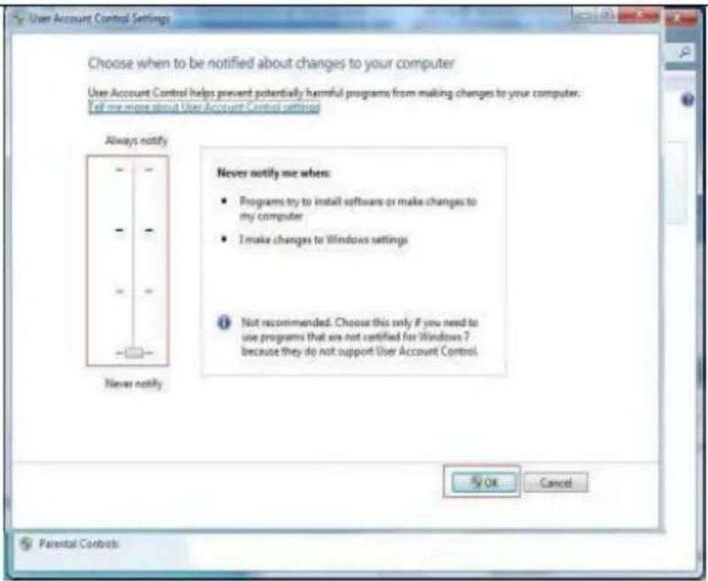 User Account Control Settings Choose when to be notified about changes to your computer User Account Control helps prevent potentially harmful programs from making changes to your computer. Tell me more about User Account Control settings Always notify Never notify me when: • Programs try to install softwares or make changes to my computer • I make changes to Windows settings Not recommended. Choose this only if you need to use programs that are not certified for Windows 7 because they do not support User Account Control. OK Cancel Parental Controls