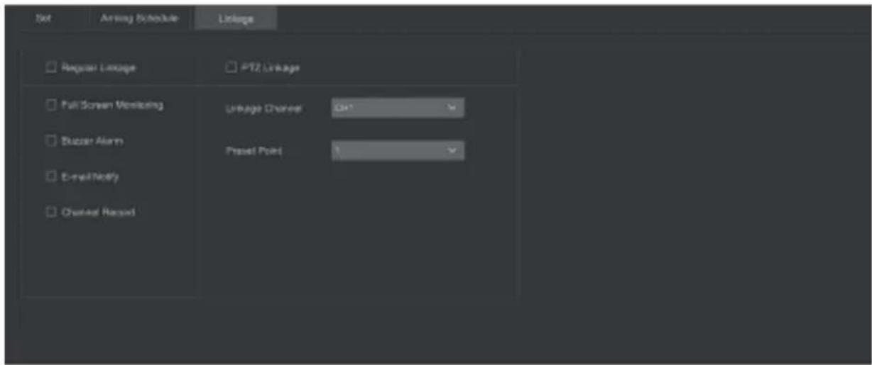Net Arriving Schedule Linkage Request Linkage PPT2 Linkage Full Screen Monitoring Linkage Channel: 100% Buffer Alarm Preset Point: 1 Event/Notify Channel Record