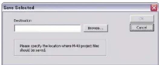 Save Selected Destination: Browse... Please specify the location where M-48 project files should be saved.