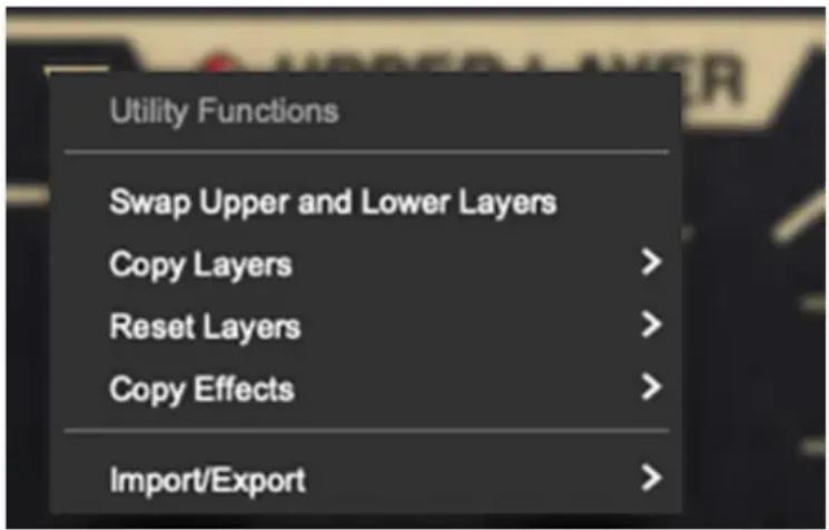 Utility Functions Swap Upper and Lower Layers Copy Layers > Reset Layers > Copy Effects > Import/Export >
