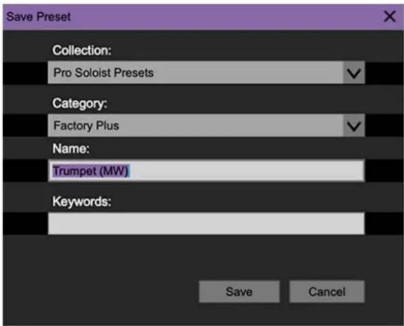 Save Preset Collection: Pro Soloist Presets Category: Factory Plus Name: Trumpet (MW) Keywords: Save Cancel