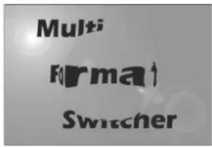 Multi Format Switcher