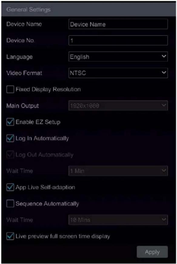 General Settings Device Name Device Name Device No. 1 Language English Video Format NTSC Fixed Display Resolution Main Output 1920x1080 Enable EZ Setup Log In Automatically Log Out Automatically Wait Time 1 Min App Live Self-adaption Sequence Automatically Wait Time 10 Mins Live preview full screen time display Apply