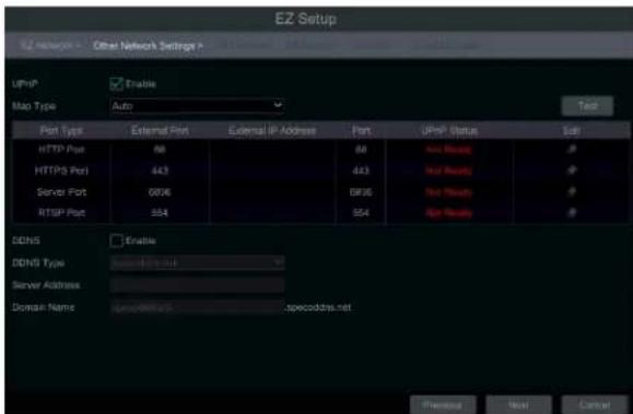 EZ Setup UPHP Enable Map Type Auto Port Type External Port External IP Address Port UPHP Status Salt HTTP Port 68 84 Not Ready # HTTPS Port 443 443 Not Ready # Server Port 0006 0006 Not Ready # RTSP Port 554 554 Not Ready # DCNS Enable DDNS Type Server Address Domain Name:specodays.net Preview Next Cancel