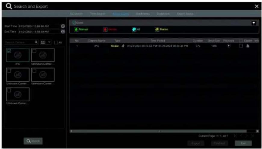 Search and Export Start Time 01/24/2024 12:39:48 AM End Time 01/24/2024 11:59:39 PM Search Camera IPC Unknown Camera... Unknown Camera... Unknown Camera... Search EC Search Time Search Auto Query Back view Outpage Export Status Exit Status Status Auto AI Motion No. Camera Name Type Time Period Duration Order Size Playback Export Info 1 IPC Motion 01/24/2024 06:47:53 PM-01/24/2024 06:46:39 PM 37s 1MB Current Page 1/1, all 1 Export PNavout Exit