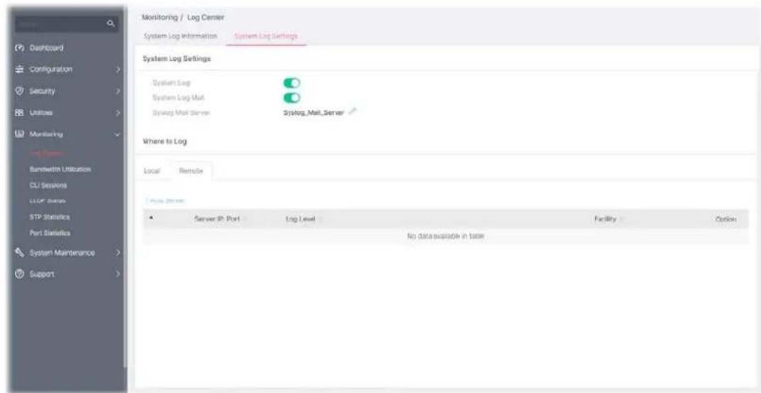 Monitoring / Log Center System Log Information System Log Settings System Log Settings System Log System Log Mail Syslog Mail Server Syslog_Mall_Server Where to Log Local Remote Local Server Server IP Port Log Level Facility Option No data available in table