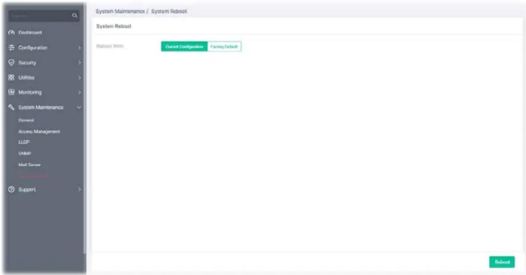 System Maintenance / System Reboot System Reboot Reboot With Current Configuration Factory Default Reboot