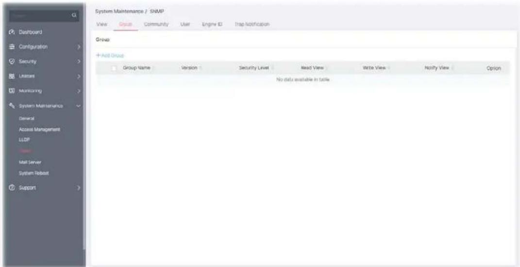 System Maintenance / SNMP View Group Community User Engine ID Trap Notification Group + Add Group Group Name Version Security Level Read View Write View Notify View Option No data available in table Dashboard Configuration Security Userset Monitoring System Maintenance General Access Management LLDP Mail Server System Reboot Support