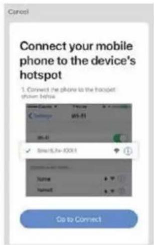 Connect your mobile phone to the device's hotspot 1. Connect the phone to the hotspot shown below. Go to Connect