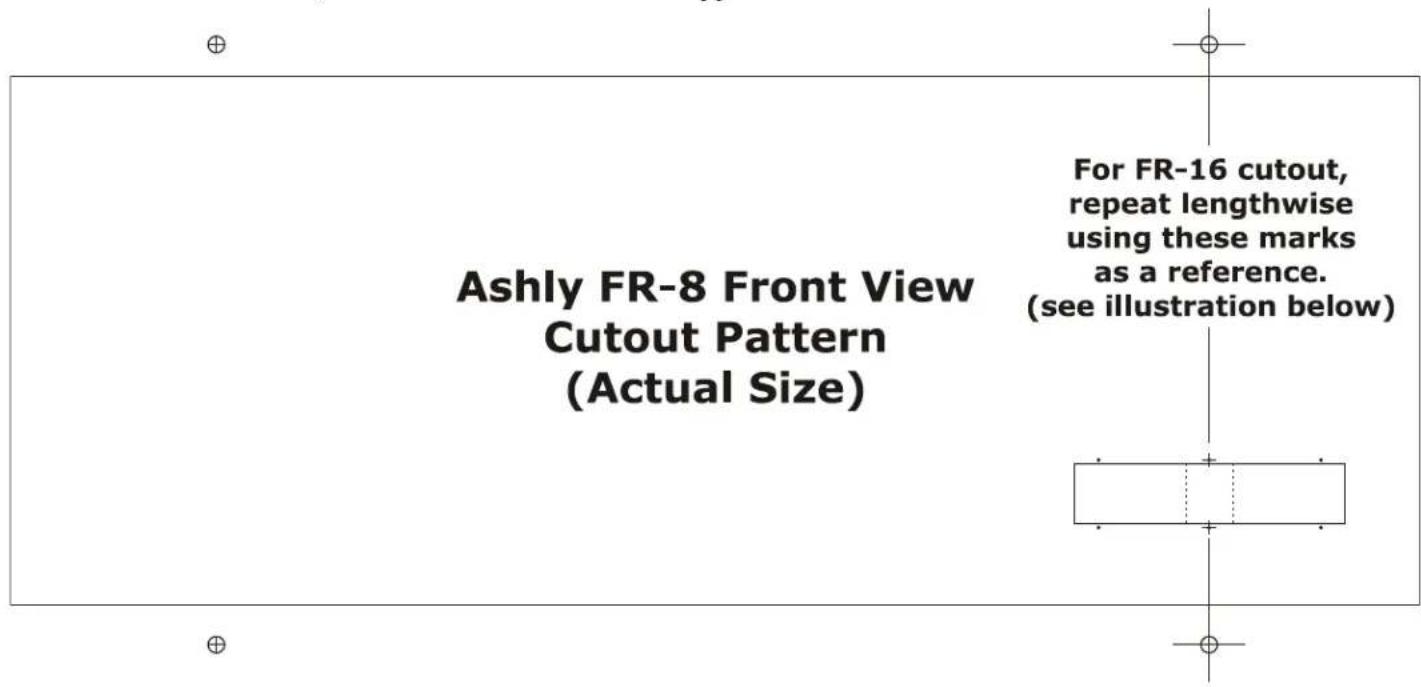 Ashly FR-8 Front View Cutout Pattern (Actual Size) For FR-16 cutout, repeat lengthwise using these marks as a reference. (see illustration below)
