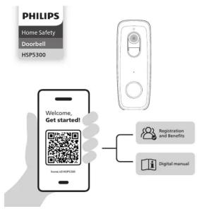 PHILIPS Home Safety Doorbell HSP5300 Welcome. Get started! Status of HSP5300 Registration and Benefits Digital manual