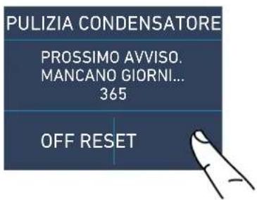 PULIZIA CONDENSATORE PROSSIMO AVVISO. MANCANO GIORNI... 365 OFF RESET