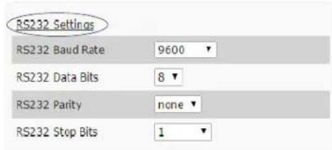 RS232 Settings RS232 Baud Rate 9600 RS232 Data Bits 8 RS232 Parity none RS232 Stop Bits 1
