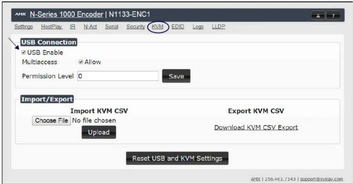 N-Series 1000 Encoder | N1133-ENC1 Settings HostPlay IR N-Act Senal Security KVM EDID Logs LLDP USB Connection ✓USB Enable Multiaccess ✓Allow Permission Level 0 Save Import/Export Import KVM CSV Export KVM CSV Choose File No file chosen Download KVM CSV Export Upload Reset USB and KVM Settings AMX |…