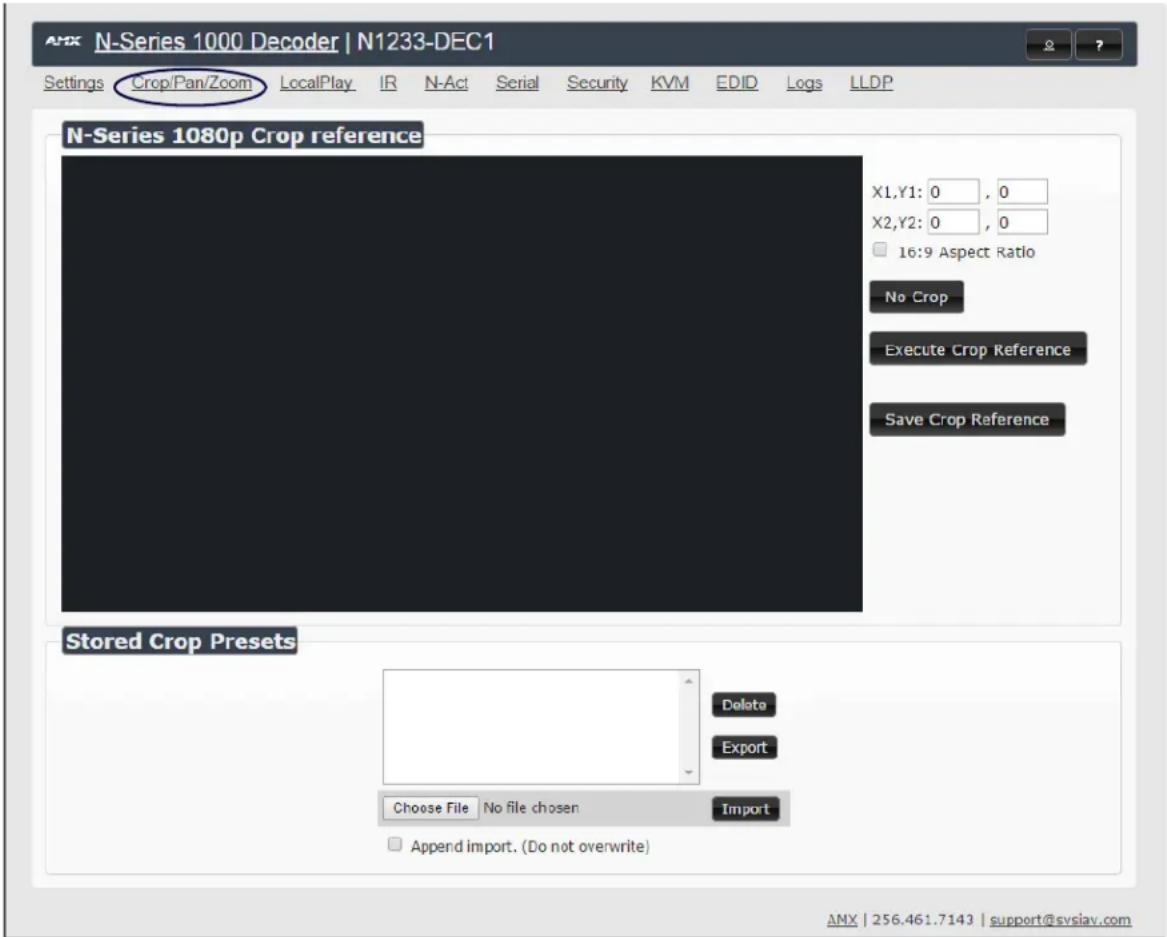 N-Series 1000 Decoder | N1233-DEC1 Settings Crop/Pan/Zoom LocalPlay IR N-Act Serial Security KVM EDID Logs LLDP N-Series 1080p Crop reference X1,Y1: 0 , 0 X2,Y2: 0 , 0 16:9 Aspect Ratio No Crop Execute Crop Reference Save Crop Reference Stored Crop Presets Delete Export Choose File No file chosen Im…
