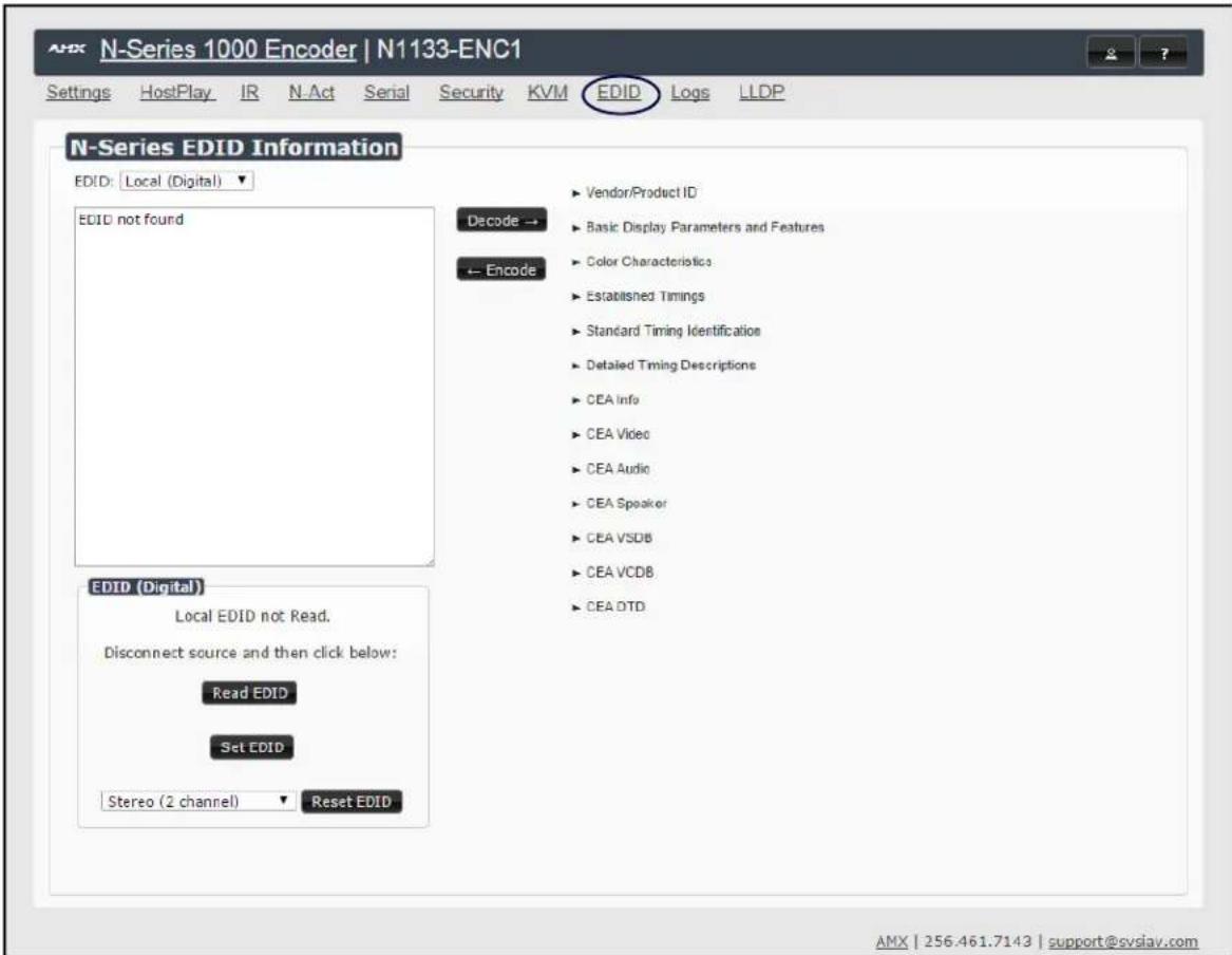 AHK N-Series 1000 Encoder | N1133-ENC1 Settings HostPlay IR N-Act Serial Security KVM EDID Logs LLDP N-Series EDID Information EDID: Local (Digital) ▼ EDID not found Decode → ← Encode ► Vendor/Product ID ► Basic Display Parameters and Features ► Color Characteristics ► Established Timings ► Standard…