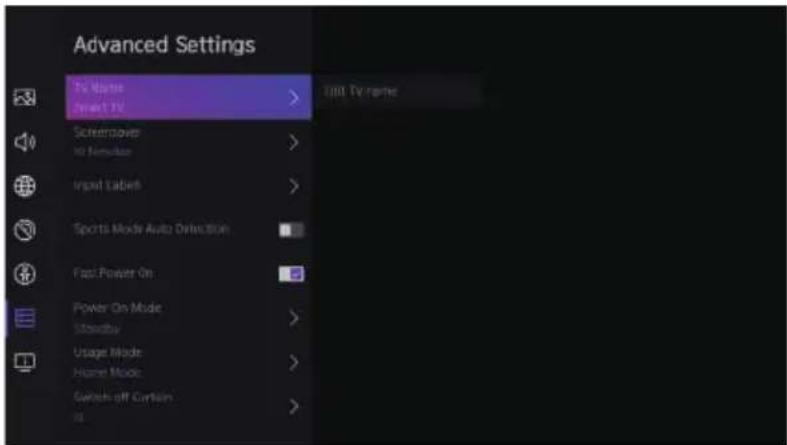 Advanced Settings TV Name Smart TV Screenovers 10 Nucleator Input Labels Sports Mode Auto DIRECTION Fast Power On Power On Mode Subscribe Usage Mode Home Mode Search-off Curtain 32 1000+ TV name